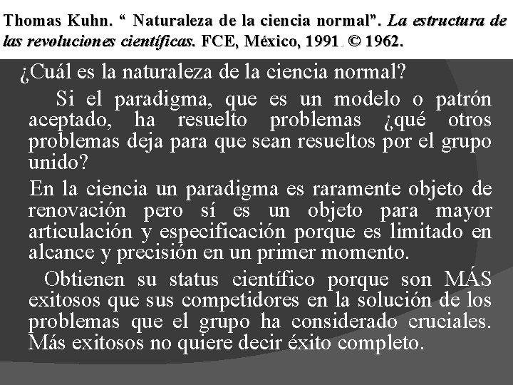 Thomas Kuhn. “ Naturaleza de la ciencia normal”. La estructura de las revoluciones científicas.