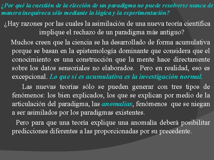 ¿Por qué la cuestión de la elección de un paradigma no puede resolverse nunca