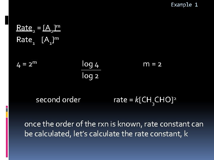 Example 1 Rate 2 = [A 2]m Rate 1 [A 1]m 4 = 2