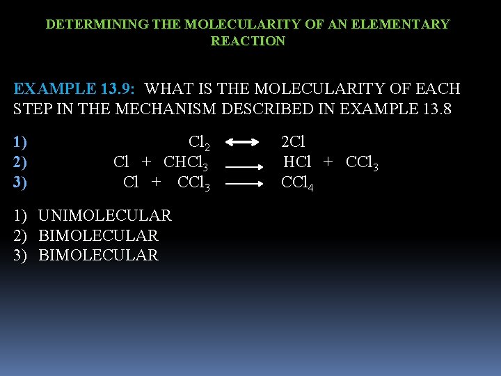 DETERMINING THE MOLECULARITY OF AN ELEMENTARY REACTION EXAMPLE 13. 9: WHAT IS THE MOLECULARITY