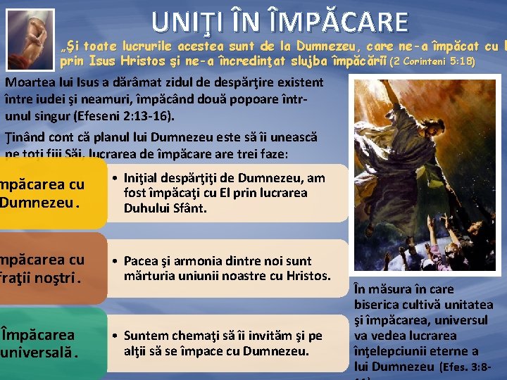 UNIŢI ÎN ÎMPĂCARE „Şi toate lucrurile acestea sunt de la Dumnezeu, care ne-a împăcat