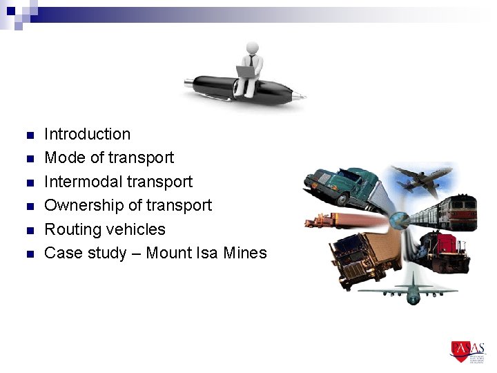 n n n Introduction Mode of transport Intermodal transport Ownership of transport Routing vehicles