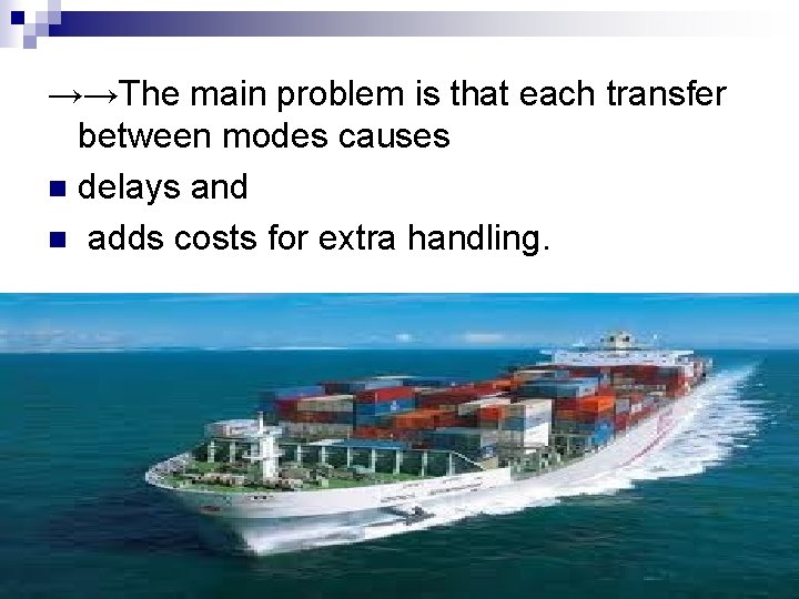 →→The main problem is that each transfer between modes causes n delays and n
