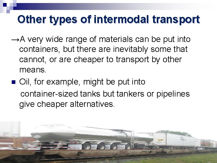 Other types of intermodal transport →A very wide range of materials can be put