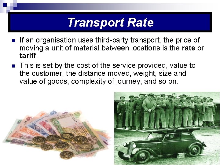 Transport Rate n n If an organisation uses third-party transport, the price of moving