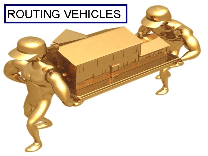 ROUTING VEHICLES 