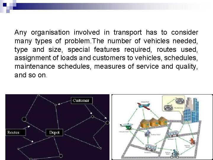 Any organisation involved in transport has to consider many types of problem. The number