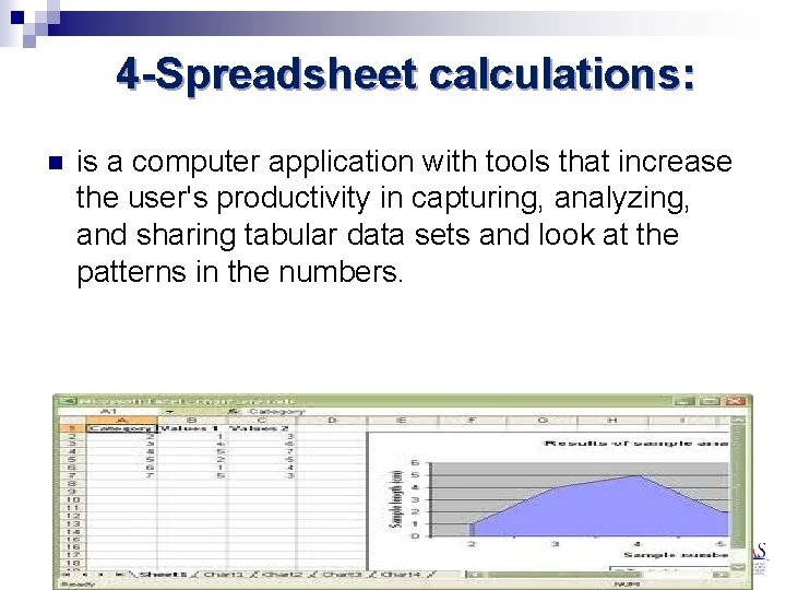 4 -Spreadsheet calculations: n is a computer application with tools that increase the user's