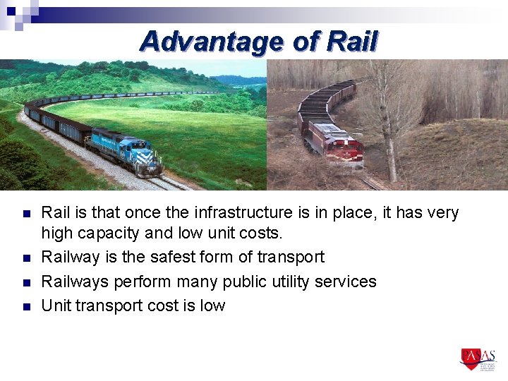 Advantage of Rail n n Rail is that once the infrastructure is in place,