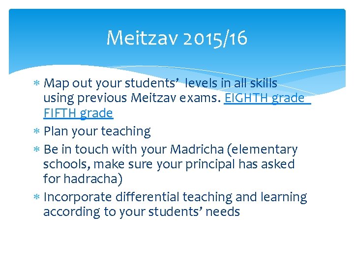 Meitzav 2015/16 Map out your students’ levels in all skills using previous Meitzav exams.