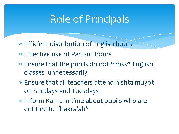 Role of Principals Efficient distribution of English hours Effective use of Partani hours Ensure