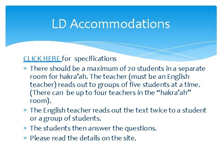 LD Accommodations CLICK HERE for specifications There should be a maximum of 20 students