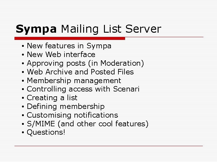 Sympa Mailing List Server • New features in Sympa • New Web interface •