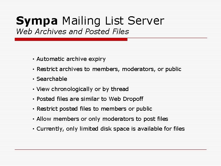 Sympa Mailing List Server Web Archives and Posted Files • Automatic archive expiry •