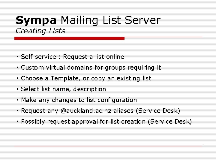 Sympa Mailing List Server Creating Lists • Self-service : Request a list online •