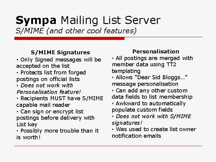 Sympa Mailing List Server S/MIME (and other cool features) S/MIME Signatures • Only Signed
