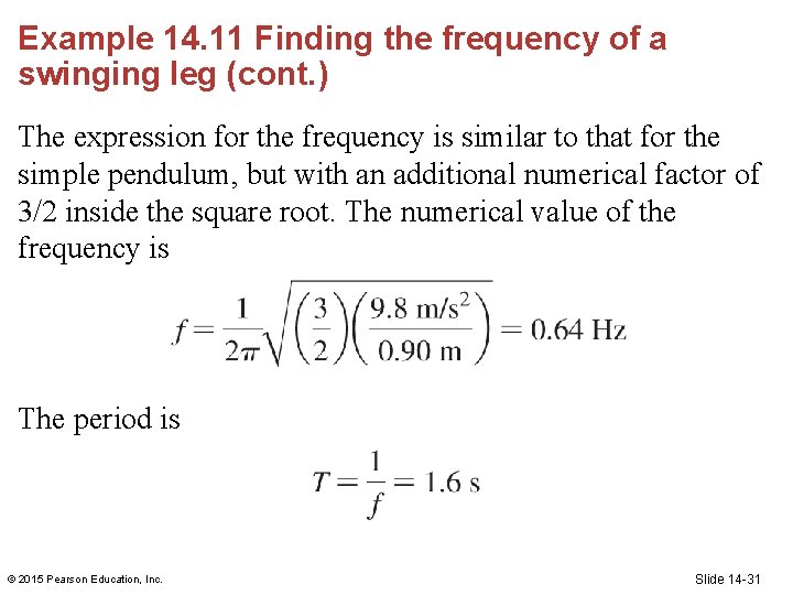 Example 14. 11 Finding the frequency of a swinging leg (cont. ) The expression