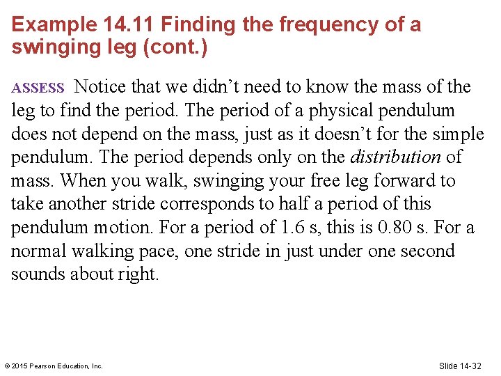 Example 14. 11 Finding the frequency of a swinging leg (cont. ) ASSESS Notice that