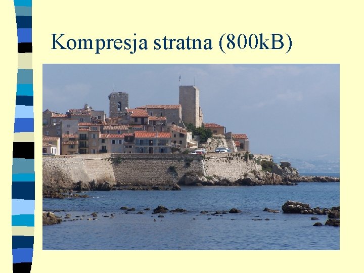 Kompresja stratna (800 k. B) 