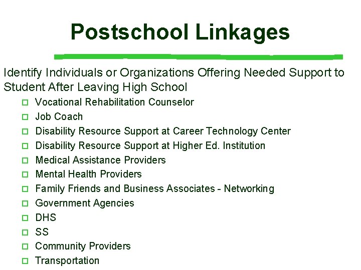 Postschool Linkages Identify Individuals or Organizations Offering Needed Support to Student After Leaving High