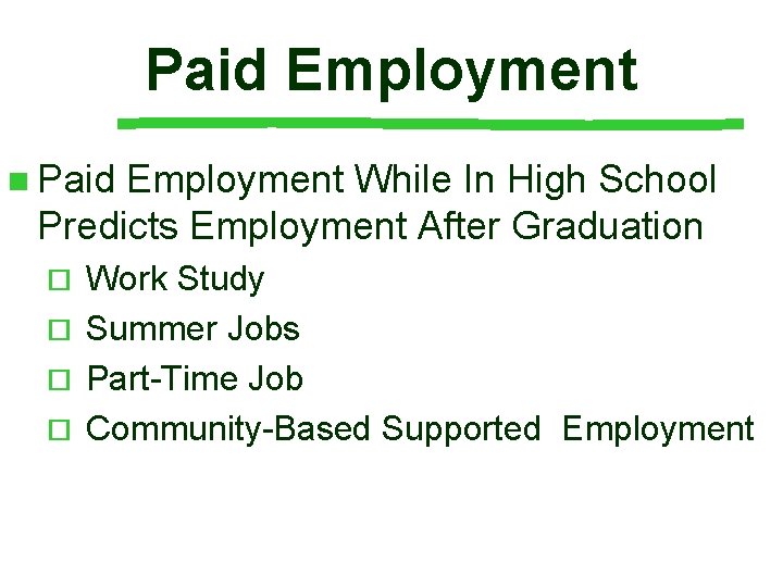 Paid Employment n Paid Employment While In High School Predicts Employment After Graduation ¨