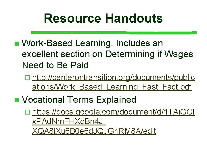 Resource Handouts n Work-Based Learning. Includes an excellent section on Determining if Wages Need