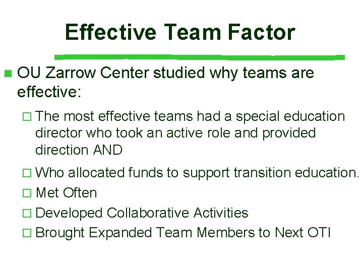 Effective Team Factor n OU Zarrow Center studied why teams are effective: ¨ The