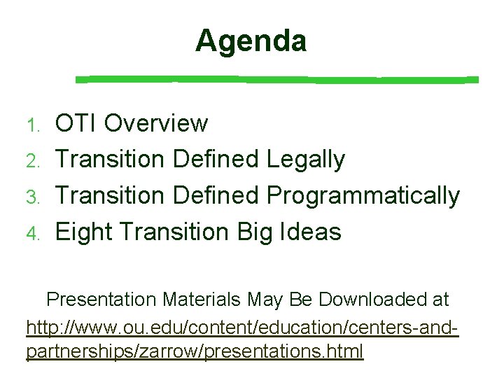 Agenda 1. 2. 3. 4. OTI Overview Transition Defined Legally Transition Defined Programmatically Eight