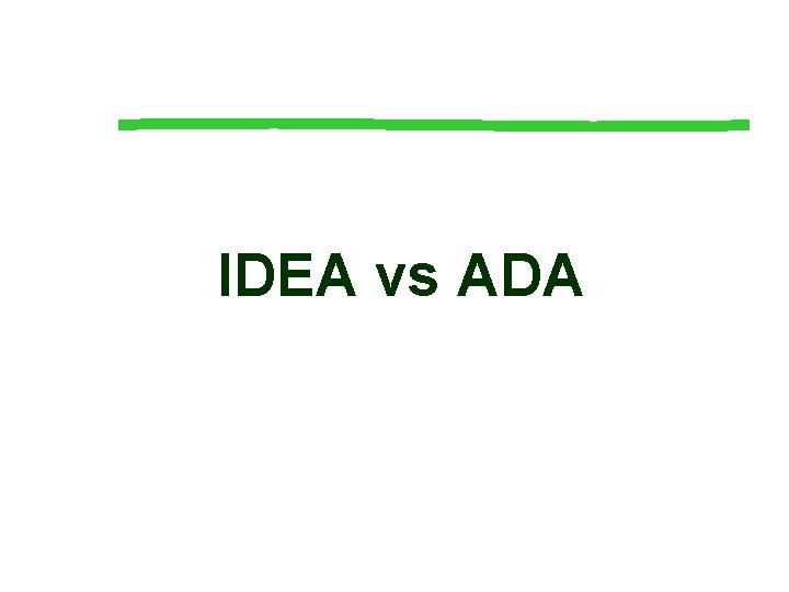 IDEA vs ADA 