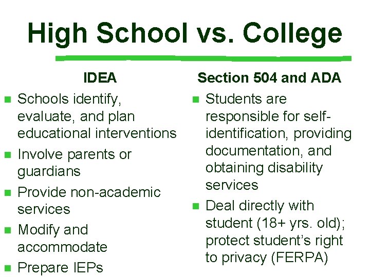 High School vs. College n n n IDEA Schools identify, evaluate, and plan educational