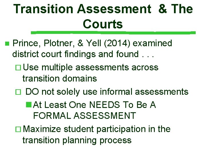 Transition Assessment & The Courts n Prince, Plotner, & Yell (2014) examined district court