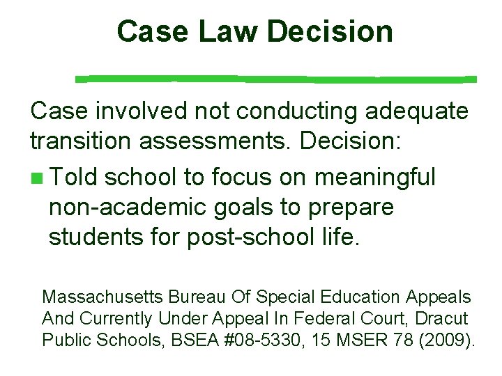 Case Law Decision Case involved not conducting adequate transition assessments. Decision: n Told school