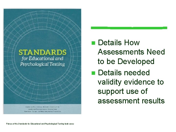 Details How Assessments Need to be Developed n Details needed validity evidence to support