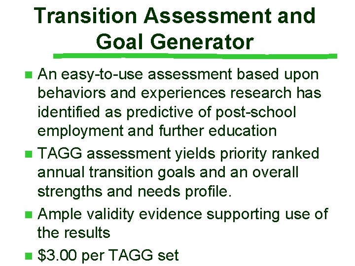Transition Assessment and Goal Generator An easy-to-use assessment based upon behaviors and experiences research