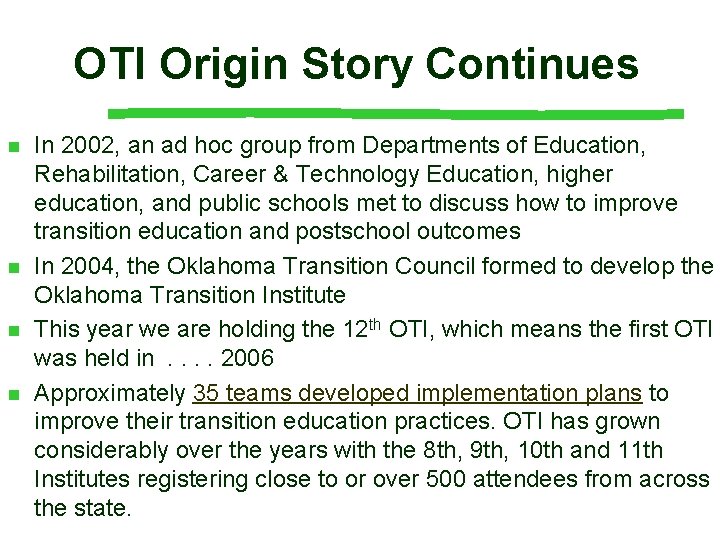 OTI Origin Story Continues n n In 2002, an ad hoc group from Departments