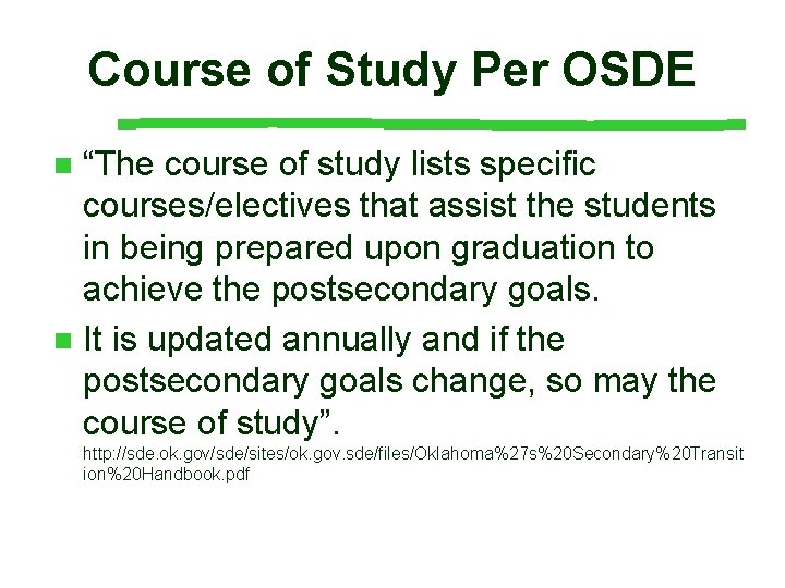 Course of Study Per OSDE “The course of study lists specific courses/electives that assist