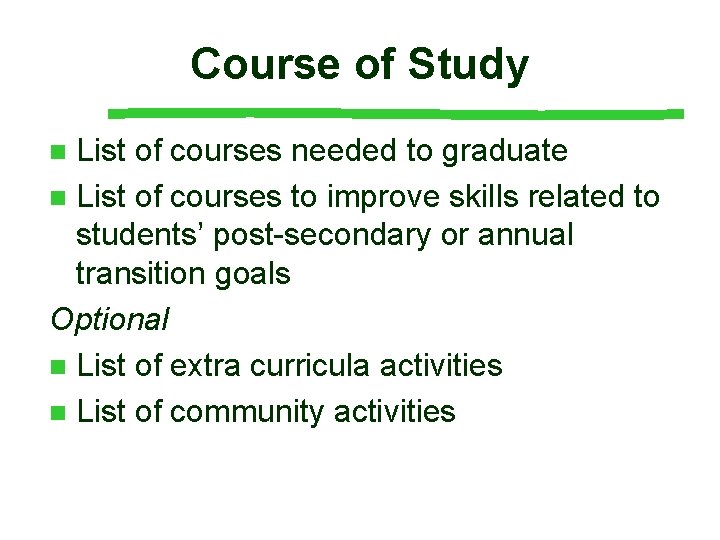 Course of Study List of courses needed to graduate n List of courses to