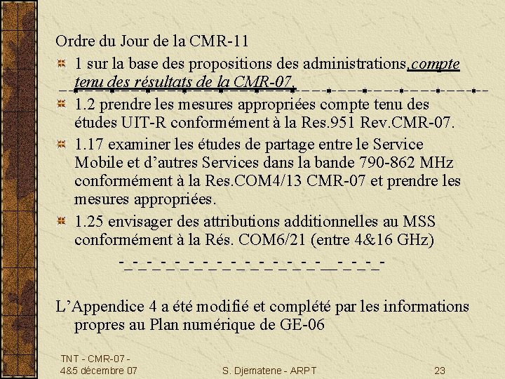 Ordre du Jour de la CMR-11 1 sur la base des propositions des administrations,