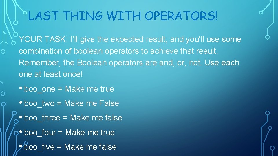 LAST THING WITH OPERATORS! YOUR TASK: I’ll give the expected result, and you'll use