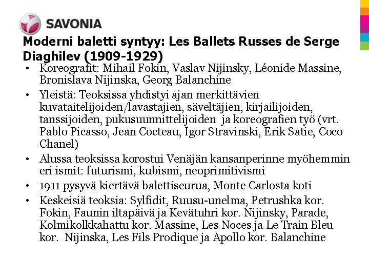 Moderni baletti syntyy: Les Ballets Russes de Serge Diaghilev (1909 -1929) • Koreografit: Mihail