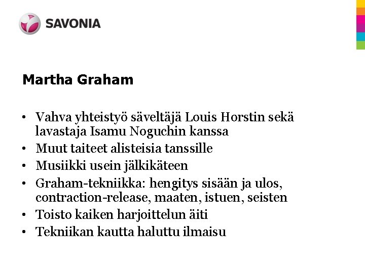 Martha Graham • Vahva yhteistyö säveltäjä Louis Horstin sekä lavastaja Isamu Noguchin kanssa •
