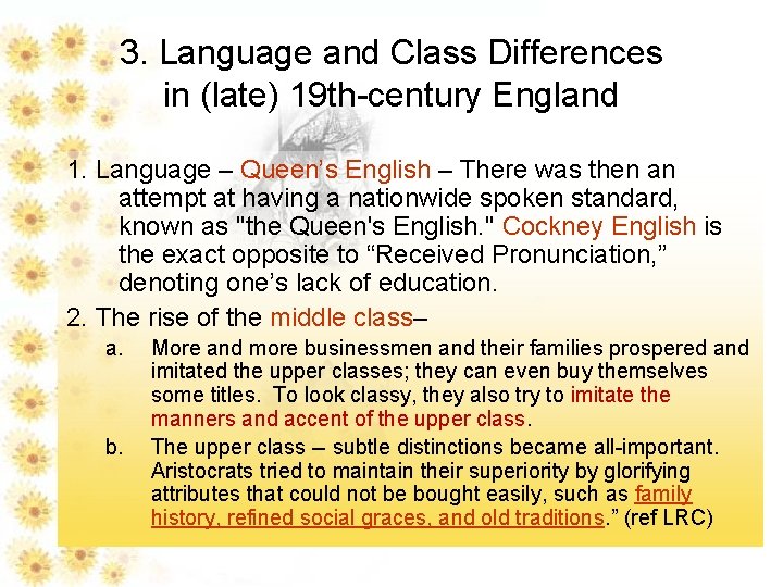 3. Language and Class Differences in (late) 19 th-century England 1. Language – Queen’s