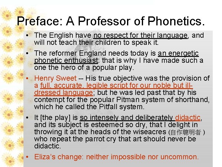 Preface: A Professor of Phonetics. • The English have no respect for their language,