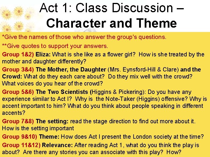 Act 1: Class Discussion – Character and Theme *Give the names of those who