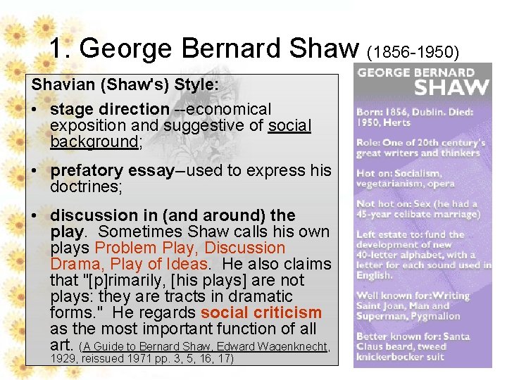 1. George Bernard Shaw (1856 -1950) Shavian (Shaw's) Style: • stage direction --economical exposition