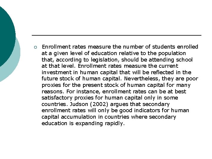 ¡ Enrollment rates measure the number of students enrolled at a given level of