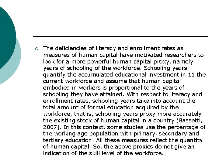 ¡ The deficiencies of literacy and enrollment rates as measures of human capital have
