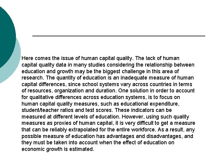 Here comes the issue of human capital quality. The lack of human capital quality