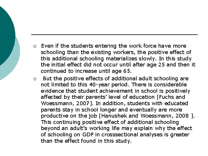 ¡ ¡ Even if the students entering the work force have more schooling than
