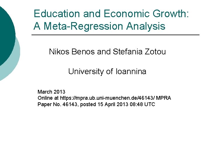 Education and Economic Growth: A Meta-Regression Analysis Nikos Benos and Stefania Zotou University of